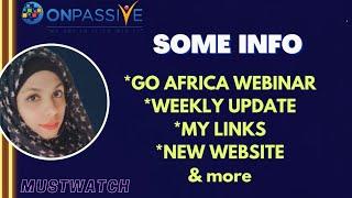 #ONPASSIVE||GO AFRICA WEBINAR, WEEKLY UPDATE, MY LINKS, NEW WEBSITE & MORE||#nagmatabassum