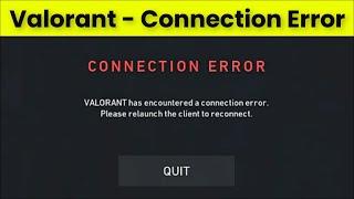 Valorant Has  Encountered a Connection Error - Please Relaunch The Client To Reconnect - 2022 - Fix