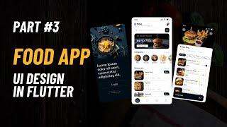 Beautiful Food App UI Design in Flutter - Food Delivery App - UI Design | Part 3