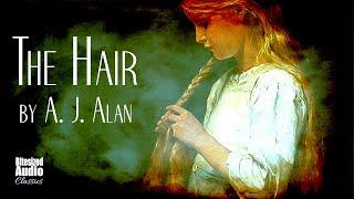 The Hair | A whimsical horror story by A. J. Alan | A Bitesized Audio Production