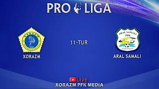 PRO LIGA | XORAZM - ARAL SAMALI 11-tur