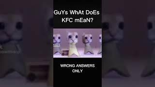 gUyS WhAt DoEs KFC MeAn?!?! meme #meme #memes #viral