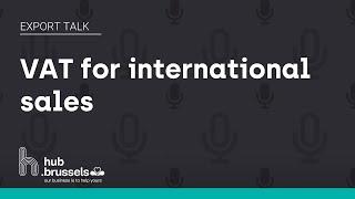 Export Talks #17 - VAT for international sales