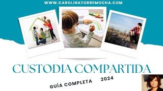 GUIA CUSTODIA COMPARTIDA 2024    - TODO LO QUE QUIERES SABER