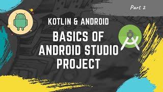 [Part 2] Kotlin Android tutorial for beginners || Basics of Android Studio project