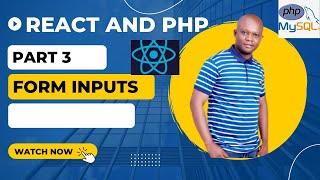 React and PHP part 3 - Designing Form Fields