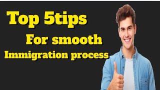 Top 5 tips for a smooth immigration process 2024 - Apply visa in 2024 - immigration tips