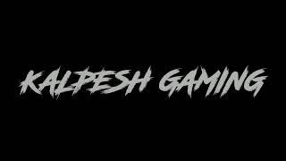 KALPESH GAMING INTRO 