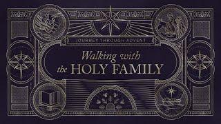 Join Us For Advent #walkingwiththeholyfamily