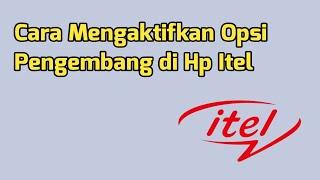 Cara Mengaktifkan Opsi Pengembang di Hp Itel