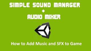 A Simple Sound Manager and Audio Mixer Tutorial for Beginners | Unity 2020