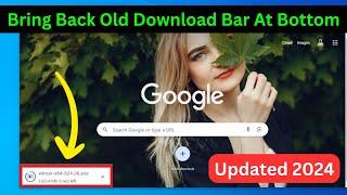 How To Bring Back Old Chrome Download Bar At Bottom (Simple & Quick Way)