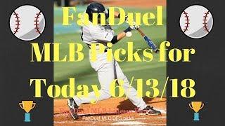 FanDuel MLB Picks for Today 6/13/18 | FanDuel MLB Lineup | How to Pick Winning DFS Lineups