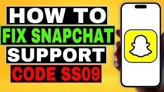 How To Fix Snapchat Support Code SS09