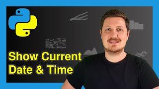 Get Current Date & Time in Python (4 Examples) | Display datetime | date.today() vs. datetime.now()