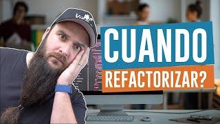 Cuando refactorizar tu código?