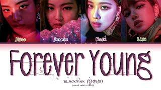 BLACKPINK (블랙핑크) "Forever Young" (Color Coded Lyrics)