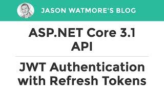 ASP.NET Core 3.1 API - JWT Authentication with Refresh Tokens