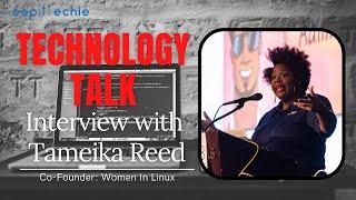 E51: Tech Talk w/ Tameika Reed - Women In Linux