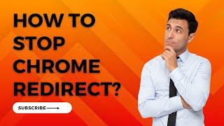 [Fixed: 2023] How To Stop Redirects in Chrome | How do I stop URL redirection?