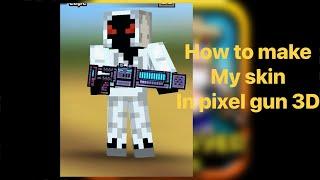 How to make my skin in pixel gun 3D #pixelgun3d