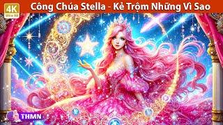 Công Chúa Stella  Kẻ Trộm Những Vì Sao  Truyện Cổ Tích Việt Nam | WOA Fairy Tales