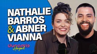 Nathalie Barros e Abner Vianna | DUNAMIS HANGOUT Podcast - Ep 16