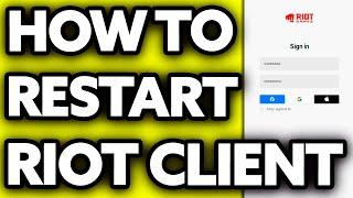 How To Restart Riot Client 2024