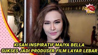  KISAH INSPIRATIF MAIYA BELLA, SUKSES JADI PRODUSER FILM LAYAR LEBAR