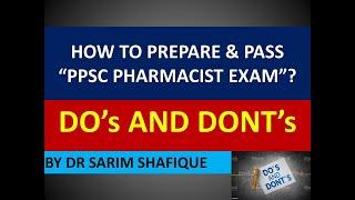 HOW TO PREPARE "PPSC PHARMACIST EXAM"? DO's & DONT's || DR SARIM SHAFIQUE