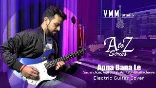 Apna Bana Le | Guitar cover | Ved Borker