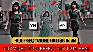 Vn Hdr Cc Video Editing | Trending Hdr Cc Video Editing In Vn App | Hdr Effect In Vn App