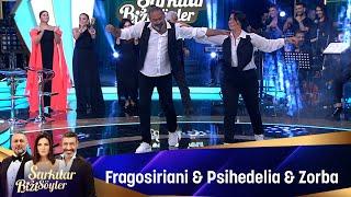 FRAGOSİRİANİ & PSİHEDELİA & ZORBA