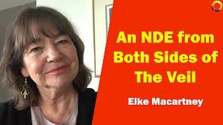 Elke Macartney - An NDE from Both Sides of The Veil