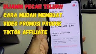 DIJAMIN LANGSUNG PECAH TELUR ‼️ TRIK RAHASIA MEMBUAT VIDEO PROMOSI TIKTOK AFFILIATE DENGAN MUDAH