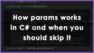 params in C# is awesome but there is a catch