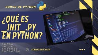Domina Paquetes en Python: Uso Esencial de `__init__.py` Explicado