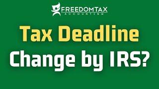 Will IRS Change Tax Filing Deadline? | 2021 Tax Day Date Change