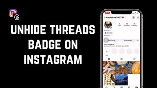 How To Unhide Threads Badge On Instagram - Add Threads Badge To Instagram