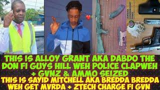 Copz ClapWeh Alloy Grant aka Dabdo The Don Fi Guys Hill/Sayid Mitchell aka Bredda Get MvRDA/GvNz