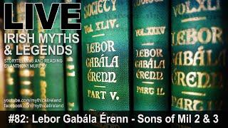 Live Irish Myths episode 82: Lebor Gabála - The Coming of the Milesians, redactions 2 & 3