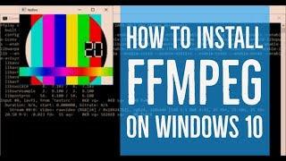 How to install FFmpeg on Windows 10 (Step by Step Guide)