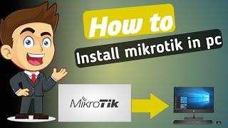 How to install mikrotik in pc || Install MikroTik RouterOS on PC 