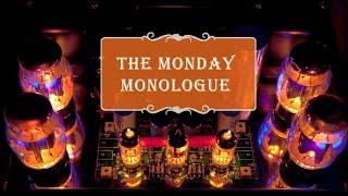 Monday Monologue: Monoblock Tube Amp, a First Look!