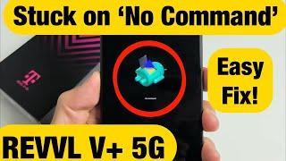 T-Mobile REVVL V+ 5G: Stuck on 'No Command' w/ Dead Android Bot? Easy Fix!