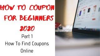 How To Coupon For Beginners 2020 | How To Find Coupons Online Pt. 1