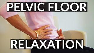 Pelvic Floor Relaxation Exercises for Pelvic Pain