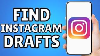 How To Find Drafts On Instagram