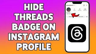 How To Hide Threads Badge On Instagram Profile 2023 | Remove Threads Badge From Instagram Profile
