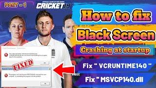 Cricket 19 Fix Black Screen and Game Crashing after logo Error / how Fix VCRUNTIME140 & MSVCP140.dll